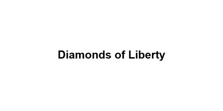 Diamonds of Liberty