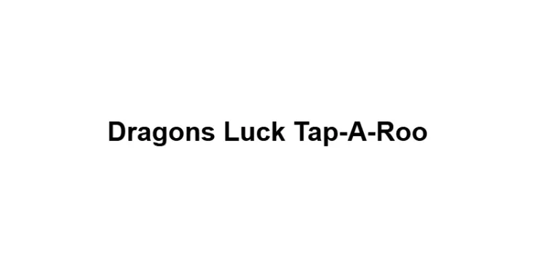 Dragons Luck Tap-A-Roo