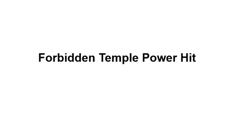 Forbidden Temple Power Hit