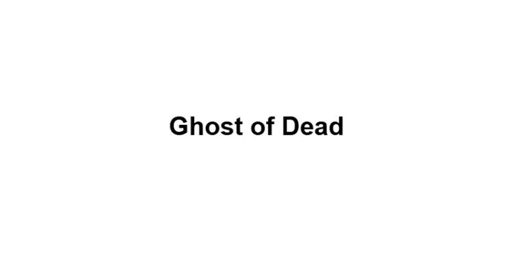 Ghost of Dead