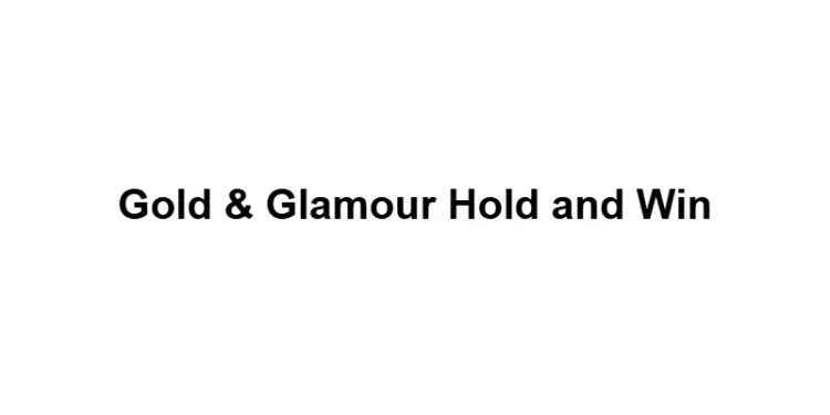 Gold & Glamour Hold and Win