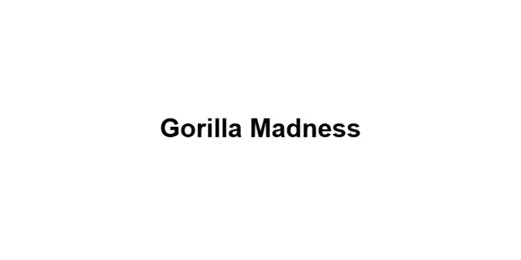 Gorilla Madness 