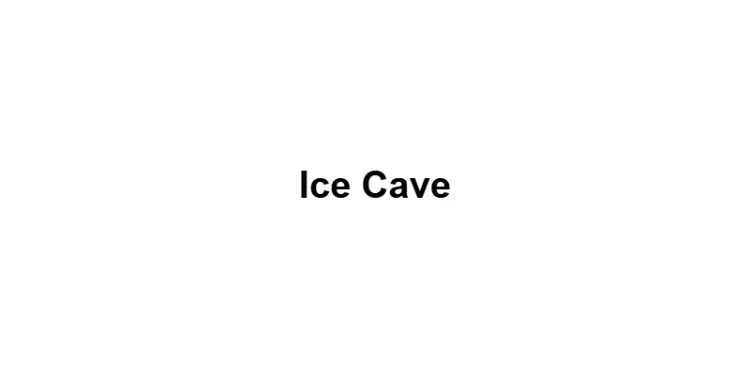 Ice Cave