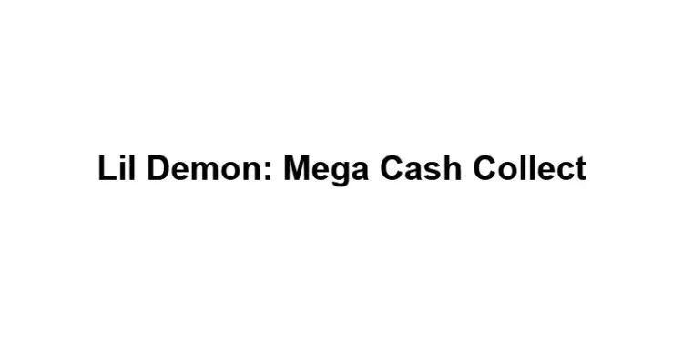 Lil Demon: Mega Cash Collect