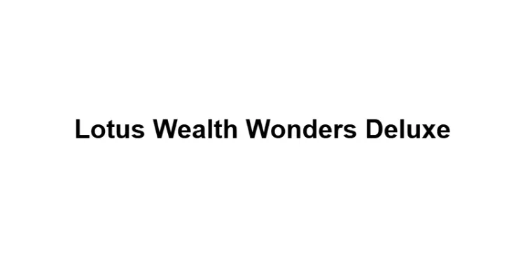 Lotus Wealth Wonders Deluxe