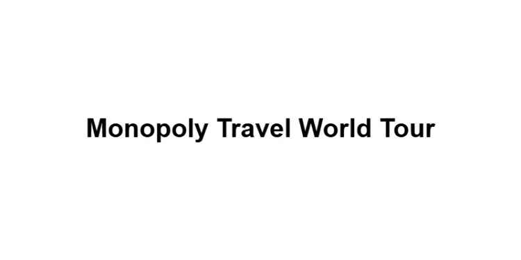 Monopoly Travel World Tour