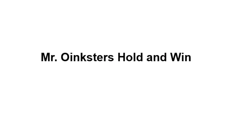 Mr. Oinksters Hold and Win