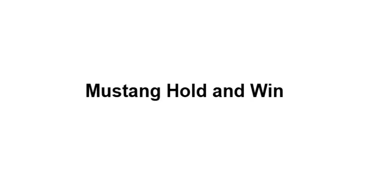 Mustang Hold and Win