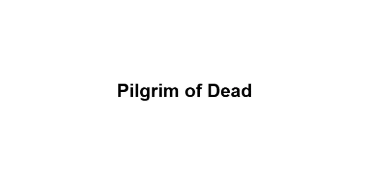 Pilgrim of Dead