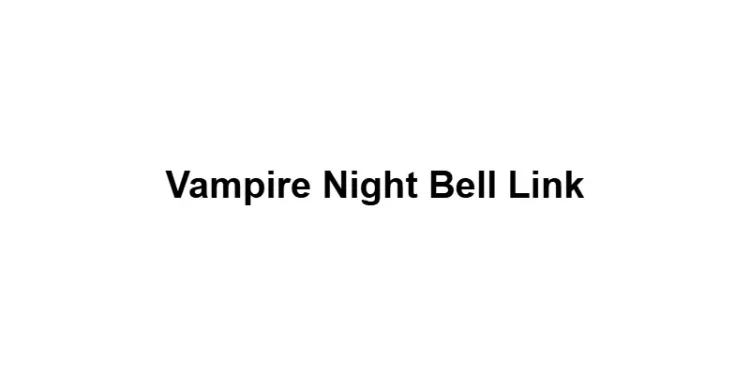 Vampire Night Bell Link
