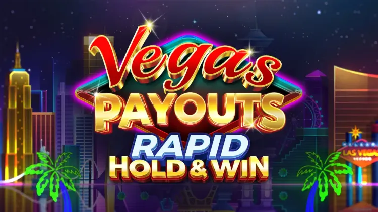 Vegas Payouts Rapid Hold & Win