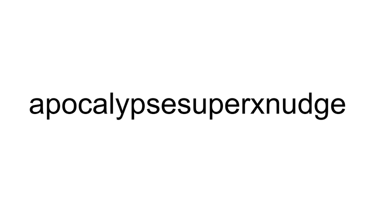 Apocalypse Super xNudge