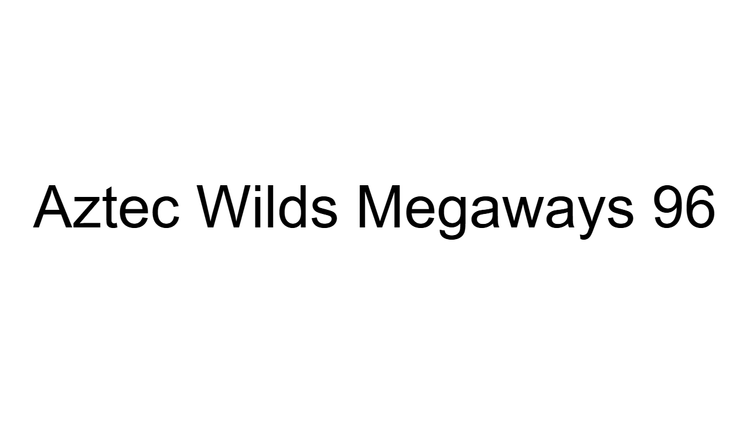 Aztec Wilds Megaways 96