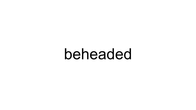 Beheaded