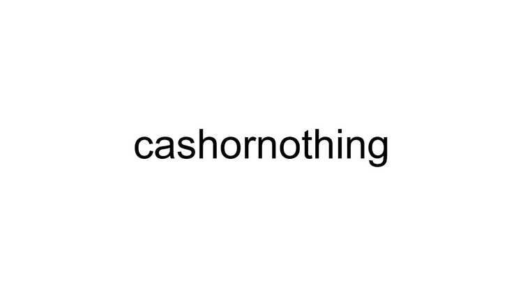 Cash Or Nothing