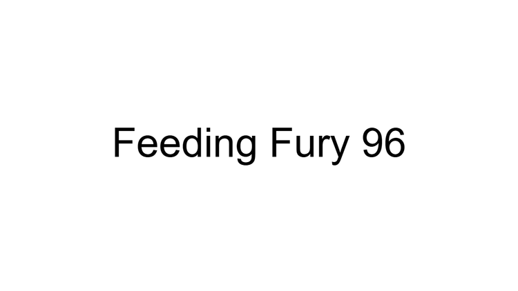 Feeding Fury 96