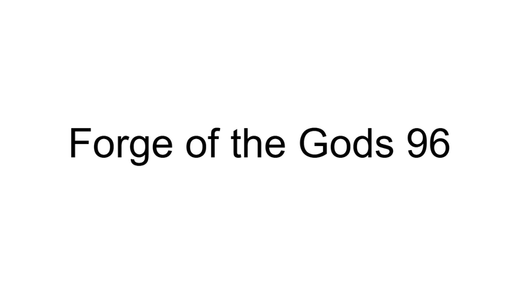 Forge of the Gods 96