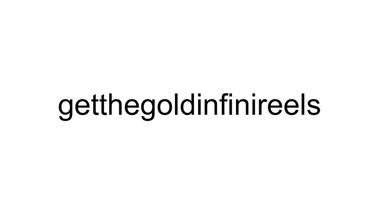 Get The Gold InfiniReels