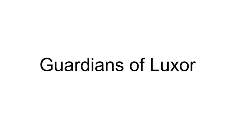 Guardians of Luxor