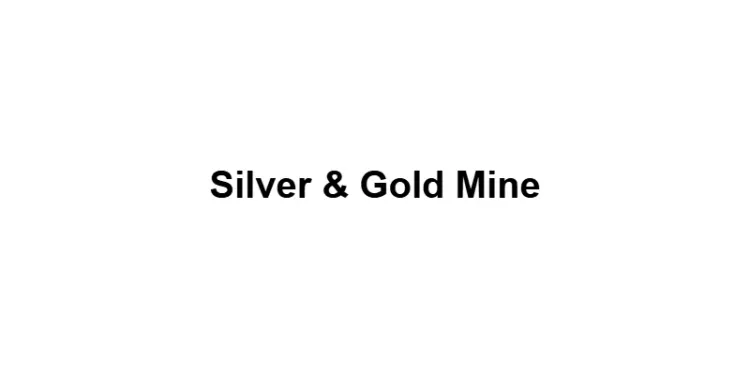 Silver & Gold Mine