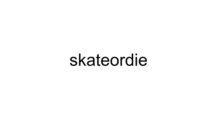 Skate Or Die