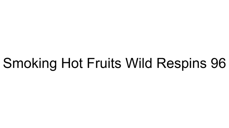 Smoking Hot Fruits Wild Respins 96