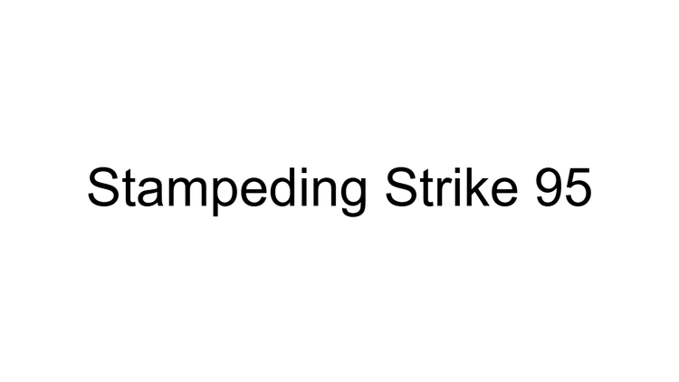 Stampeding Strike 95