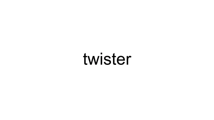 Twister