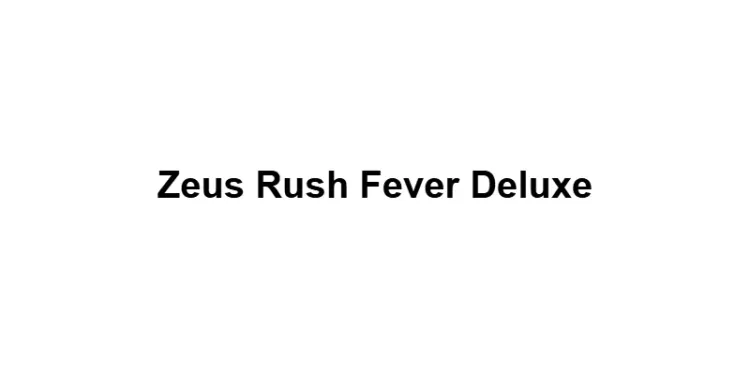 Zeus Rush Fever Deluxe