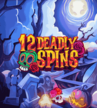 12 Deadly Spins