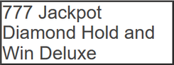 777 Jackpot Diamond Hold and Win Deluxe