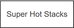 Super Hot Stacks