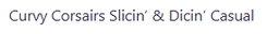 Curvy Corsairs Slicin’ & Dicin’ Casual