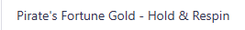 Pirate's Fortune Gold - Hold & Respin