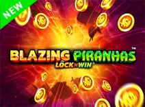 Blazing Piranhas