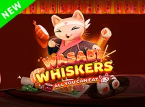 Wasabi Whiskers: All you can Eat