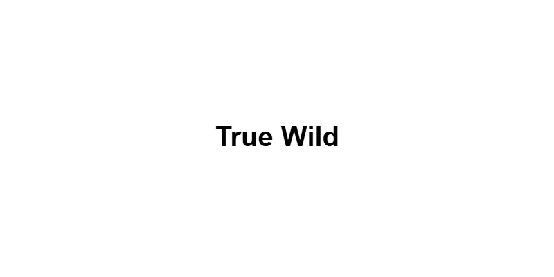 True Wild main thumbnail
