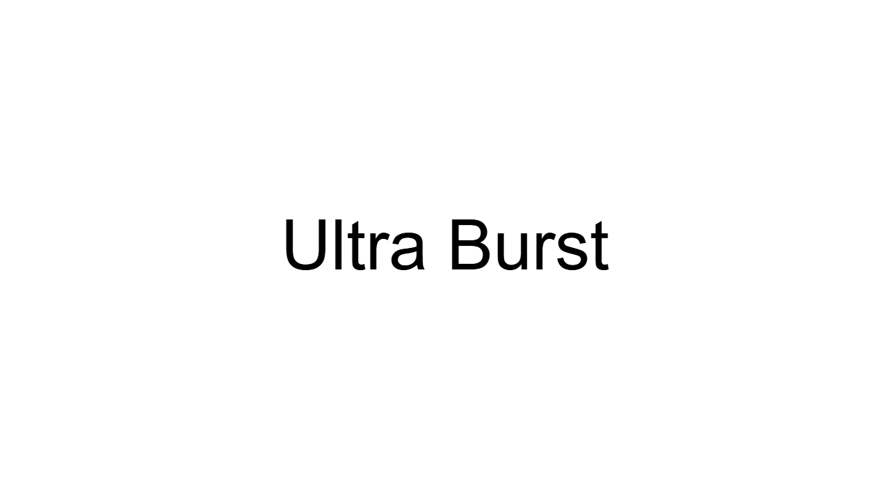 Ultra Burst